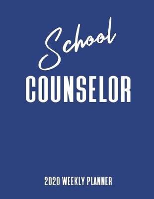 Book cover for School Counselor 2020 Weekly Planner