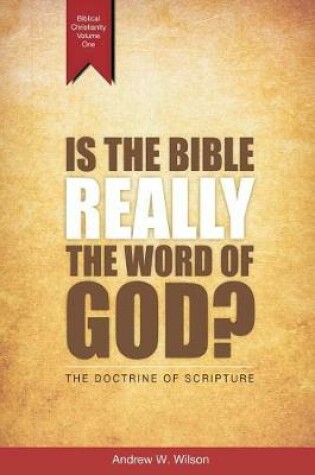 Cover of Is the Bible Really the Word of God?