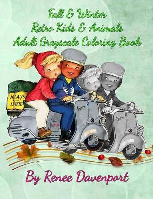 Cover of Fall & Winter Retro Kids & Animals Adult Grayscale Coloring Book