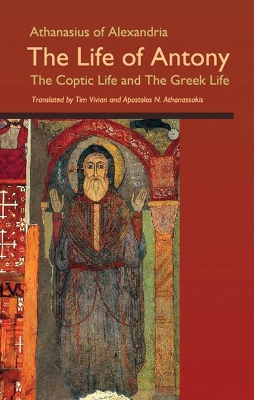 Cover of The Life of Antony, The Coptic Life and The Greek Life