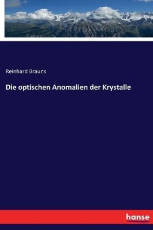 Cover of Die optischen Anomalien der Krystalle