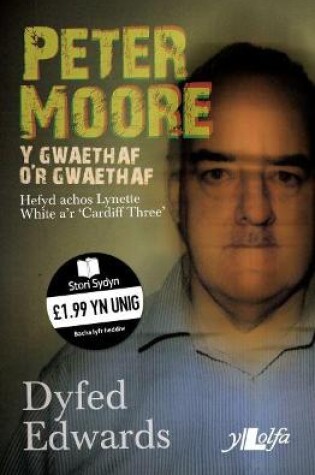 Cover of Cyfres Stori Sydyn: Peter Moore  Y Gwaethaf o'r Gwaethaf