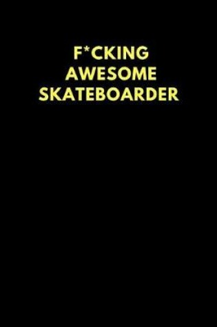 Cover of F*cking Awesome Skateboarder