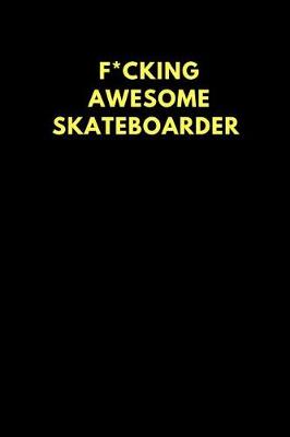 Book cover for F*cking Awesome Skateboarder