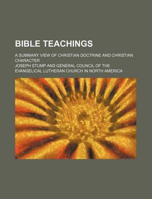 Book cover for Bible Teachings; A Summary View of Christian Doctrine and Christian Character