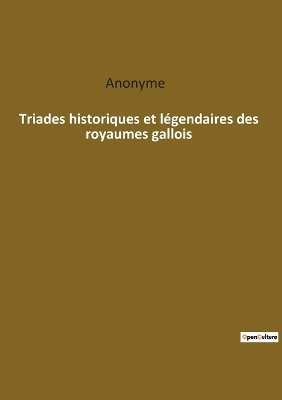 Book cover for Triades historiques et légendaires des royaumes gallois