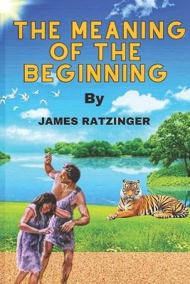 Cover of The Meaning of the Beginning