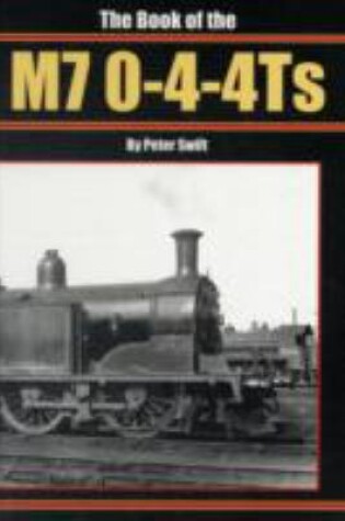 Cover of The Book of the M7 0-4-4 Ts