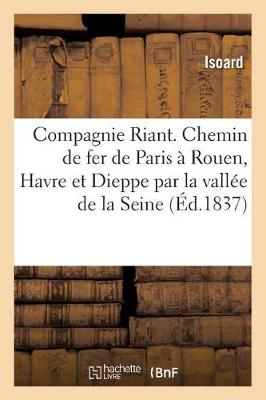 Book cover for Compagnie Riant. Chemin de Fer de Paris À Rouen, Au Havre Et À Dieppe Par La Vallée de la Seine