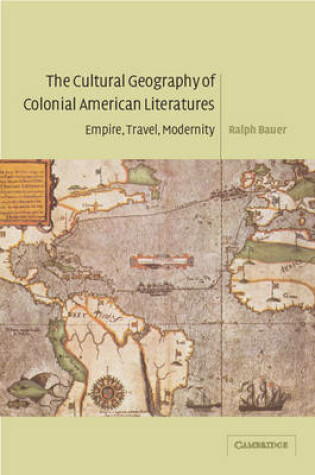 Cover of The Cultural Geography of Colonial American Literatures