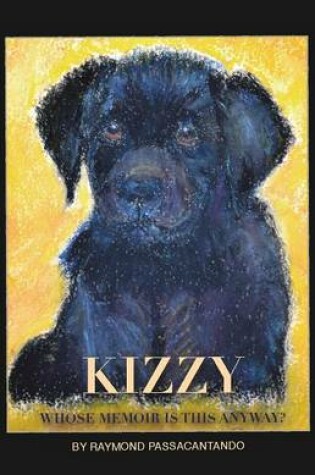 Cover of Kizzy - Whose Memoir Is This Anyway?