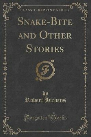 Cover of Snake-Bite and Other Stories (Classic Reprint)
