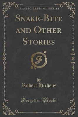 Book cover for Snake-Bite and Other Stories (Classic Reprint)