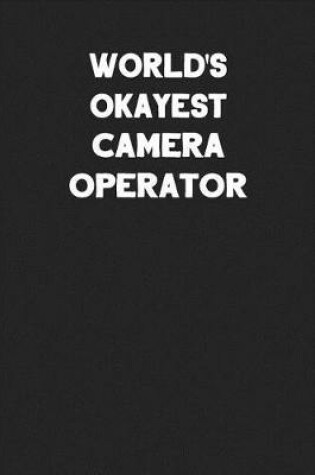 Cover of World's Okayest Camera Operator