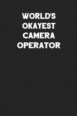 Book cover for World's Okayest Camera Operator