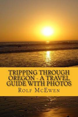Book cover for Tripping Through Oregon - A Travel Guide with Photos