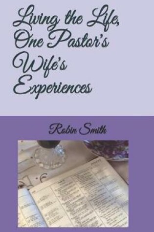 Cover of Living the Life, One Pastor's Wife's Experiences