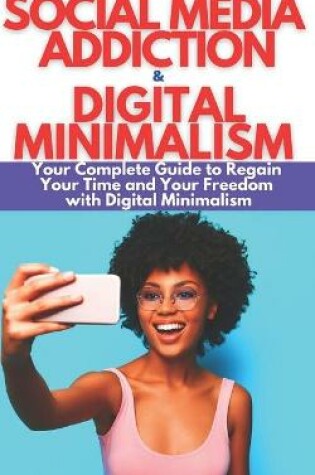 Cover of Social Media Addiction & Digital Minimalism