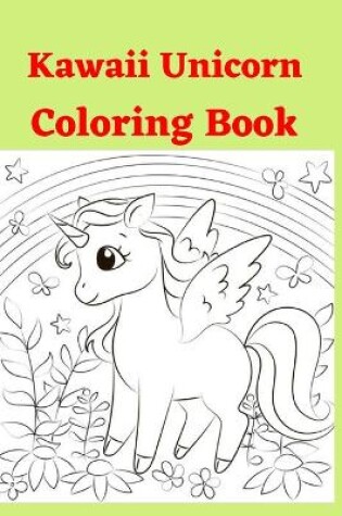 Cover of Kawaii Unicorn Coloring Book