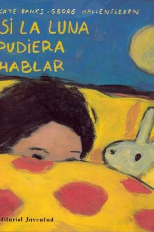 Cover of Si la Luna Pudiera Hablar