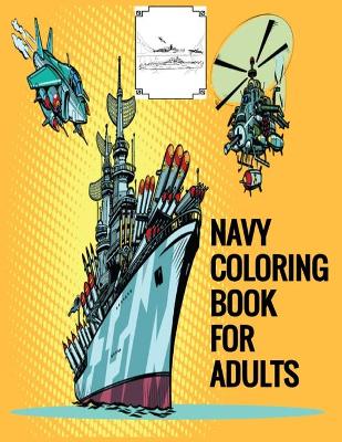 Book cover for Navy Coloring Book For Adults