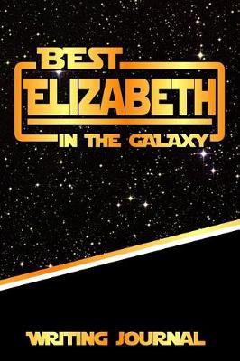 Book cover for Best Elizabeth in the Galaxy Writing Journal