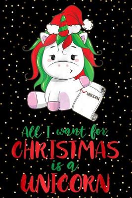 Book cover for All I want for Christmas is a Unicorn