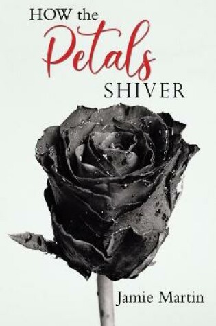 Cover of HOW the PETALS SHIVER