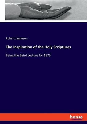Book cover for The Inspiration of the Holy Scriptures