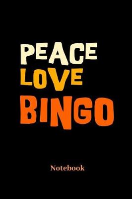 Book cover for Peace Love Bingo Notebook