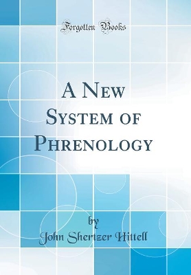 Book cover for A New System of Phrenology (Classic Reprint)