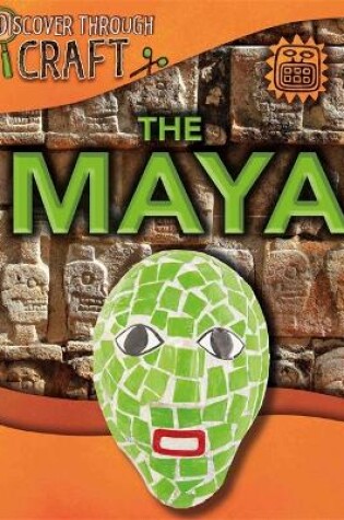 Cover of Discover Through Craft: The Maya