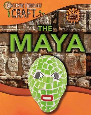 Cover of Discover Through Craft: The Maya