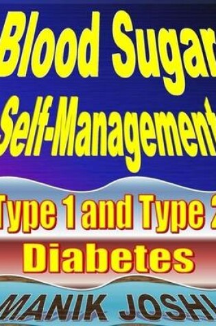 Cover of Blood Sugar Self-Management : Type 1 and Type 2 Diabetes