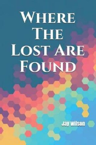 Cover of Where the Lost Are Found