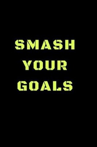 Cover of Smash Your Goals