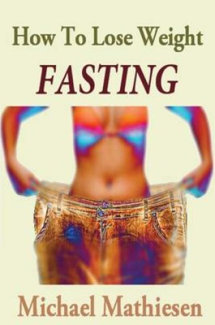 Cover of How To Lose Weight Fasting