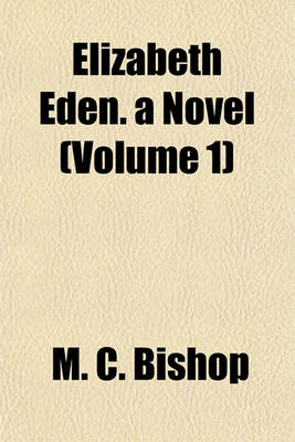 Book cover for Elizabeth Eden. a Novel (Volume 1)