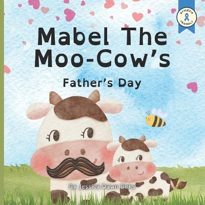 Cover of MABEL THE MOO-COW'S FATHER'S DAY - childrens story book about Mother's day. Learning about animal sounds.