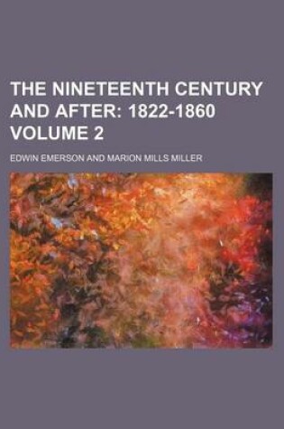 Cover of The Nineteenth Century and After; 1822-1860 Volume 2