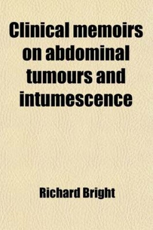 Cover of Clinical Memoirs on Abdominal Tumours and Intumescence