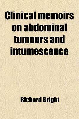 Book cover for Clinical Memoirs on Abdominal Tumours and Intumescence