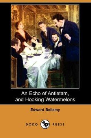 Cover of An Echo of Antietam, and Hooking Watermelons (Dodo Press)