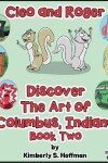 Book cover for Cleo and Roger Discover the Art of Columbus, Indiana