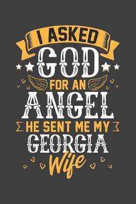 Book cover for I Asked God for Angel He sent Me My Georgia Wife