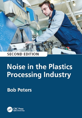 Book cover for Noise in the Plastics Processing Industry