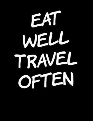Book cover for Eat Well Travel Often