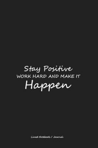 Cover of Stay positive work hard and make it happen