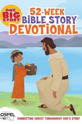 Cover of One Big Story 52-Week Bible Story Devotional