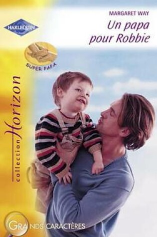 Cover of Un Papa Pour Robbie (Harlequin Horizon)